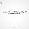 VPN Configuration with NPS using PPTP/ SSTP on Windows Server 2012