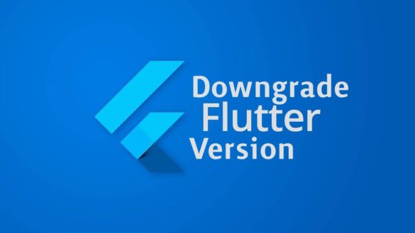 flutter version downgrade